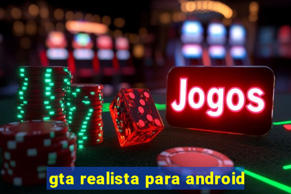 gta realista para android